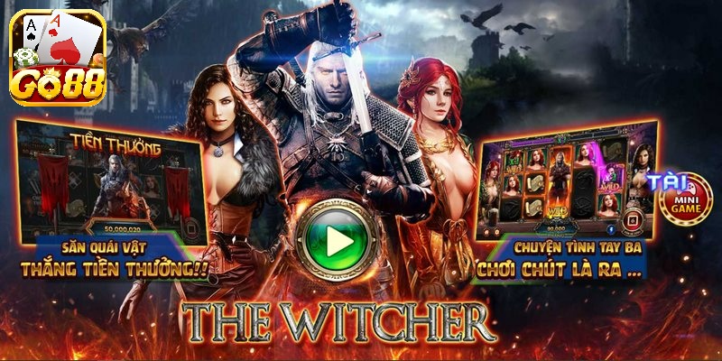 The witcher Go88 là một trò chơi giải trí đổi thưởng vô cùng thú vị